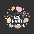 Easter egg hunt. Cartoon egg, flowers,  hand drawing lettering, decoration elements. Royalty Free Stock Photo